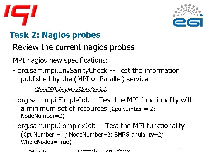 Task 2: Nagios probes Review the current nagios probes MPI nagios new specifications: -