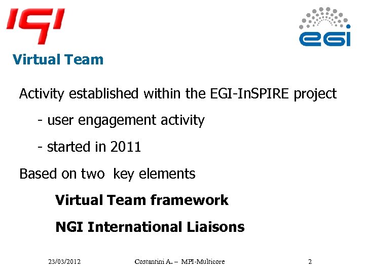 Virtual Team Activity established within the EGI-In. SPIRE project - user engagement activity -