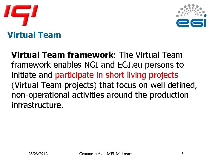 Virtual Team framework: The Virtual Team framework enables NGI and EGI. eu persons to