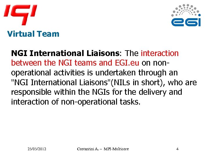 Virtual Team NGI International Liaisons: The interaction between the NGI teams and EGI. eu