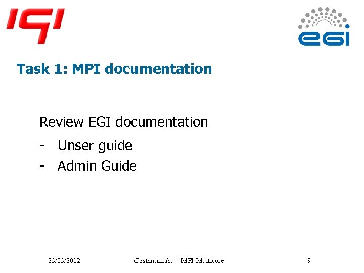 Task 1: MPI documentation Review EGI documentation - Unser guide - Admin Guide 23/03/2012