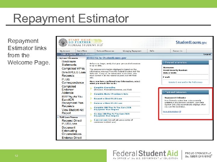 Repayment Estimator links from the Welcome Page. 12 