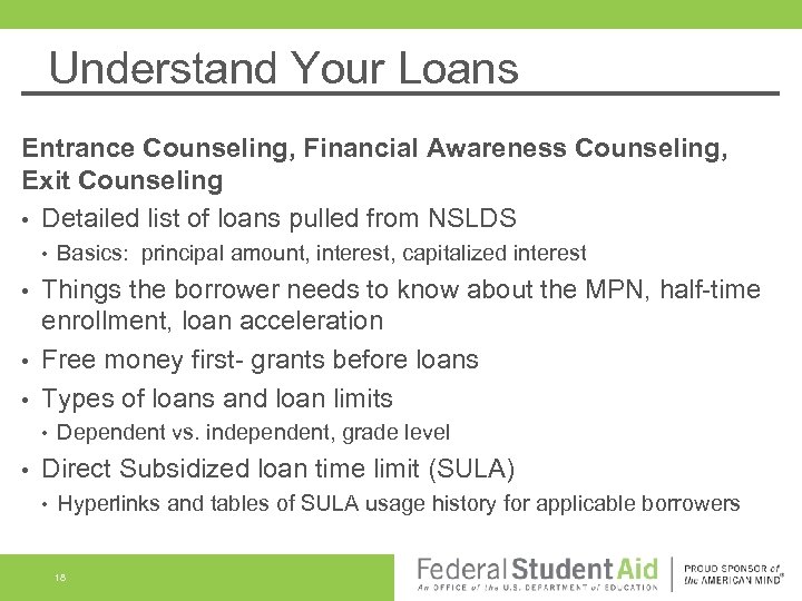 Understand Your Loans Entrance Counseling, Financial Awareness Counseling, Exit Counseling • Detailed list of