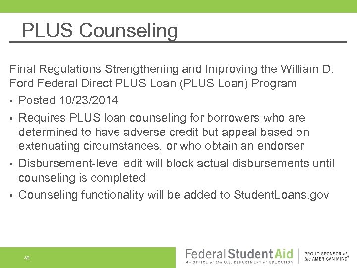 PLUS Counseling Final Regulations Strengthening and Improving the William D. Ford Federal Direct PLUS