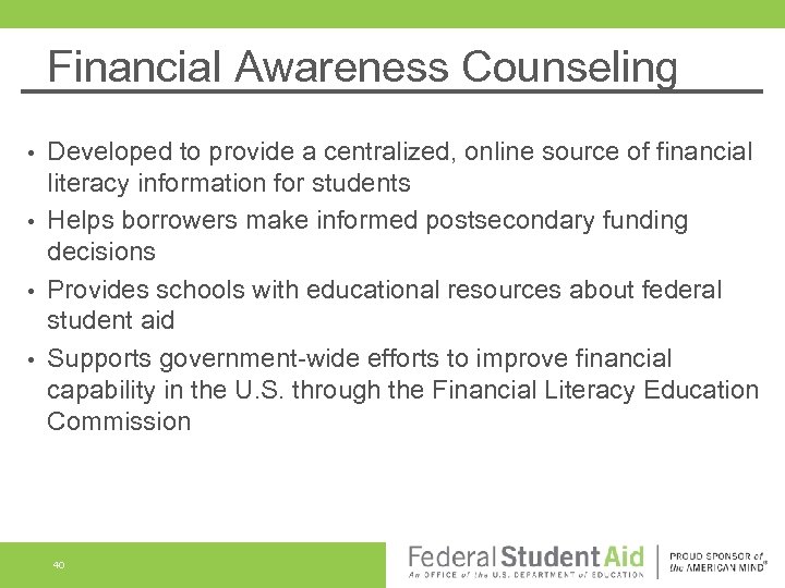 Financial Awareness Counseling Developed to provide a centralized, online source of financial literacy information
