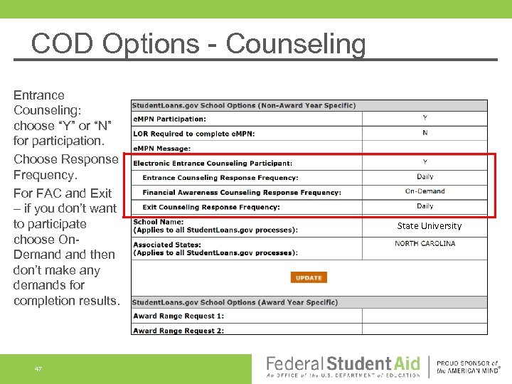 COD Options - Counseling Entrance Counseling: choose “Y” or “N” for participation. Choose Response