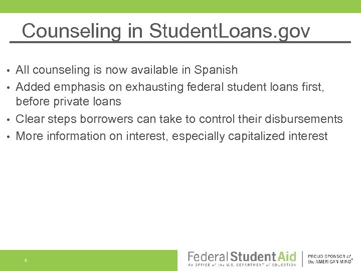 Counseling in Student. Loans. gov All counseling is now available in Spanish • Added