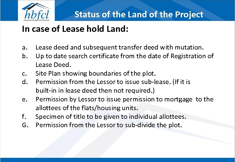 Status of the Land of the Project In case of Lease hold Land: a.