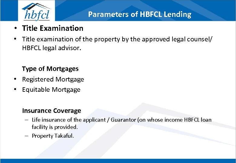 Parameters of HBFCL Lending • Title Examination • Title examination of the property by