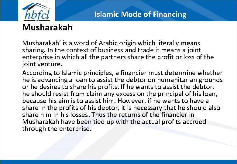 Islamic Mode of Financing Musharakah’ is a word of Arabic origin which literally means