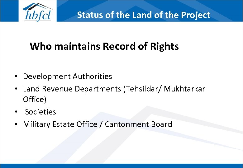 Status of the Land of the Project Who maintains Record of Rights • Development