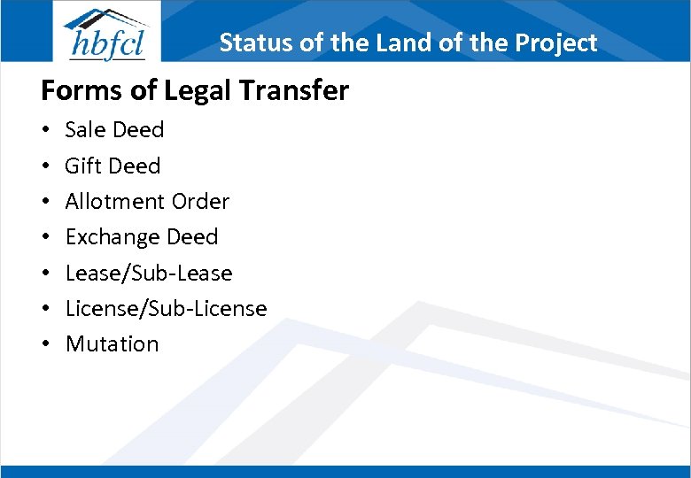 Status of the Land of the Project Forms of Legal Transfer • • Sale