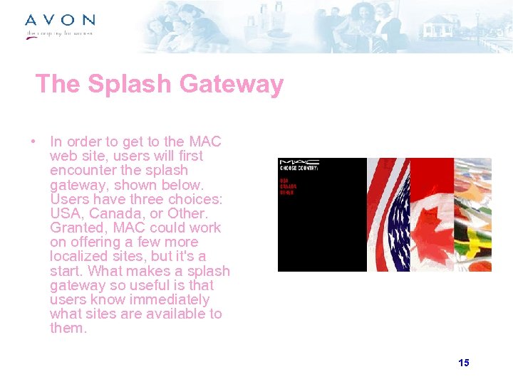 The Splash Gateway • In order to get to the MAC web site, users