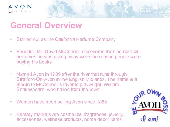 General Overview • Started out as the California Perfume Company • Founder, Mr. David