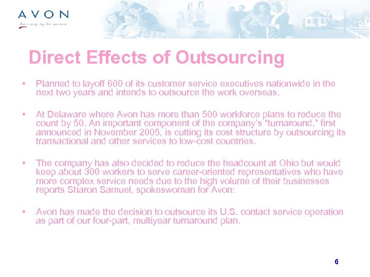 Direct Effects of Outsourcing • Planned to layoff 600 of its customer service executives