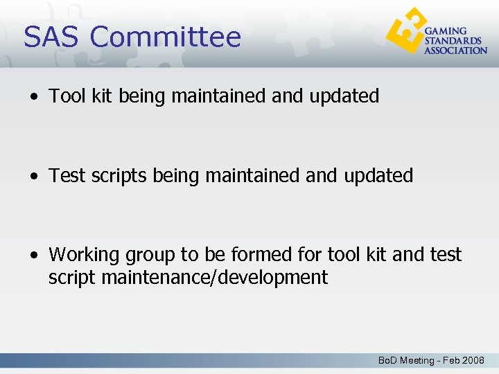 SAS Committee • Tool kit being maintained and updated • Test scripts being maintained