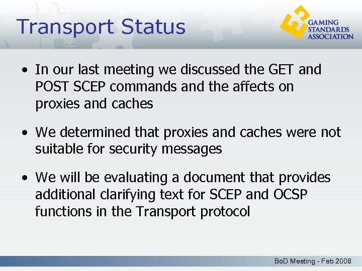 Transport Status • In our last meeting we discussed the GET and POST SCEP
