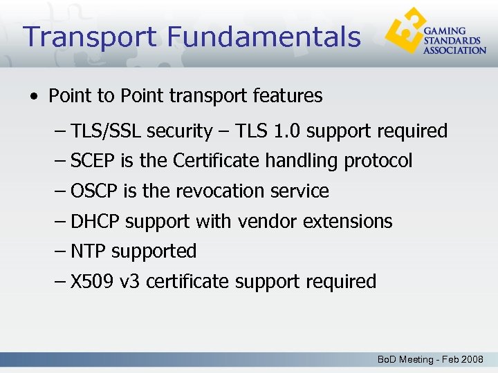 Transport Fundamentals • Point to Point transport features – TLS/SSL security – TLS 1.