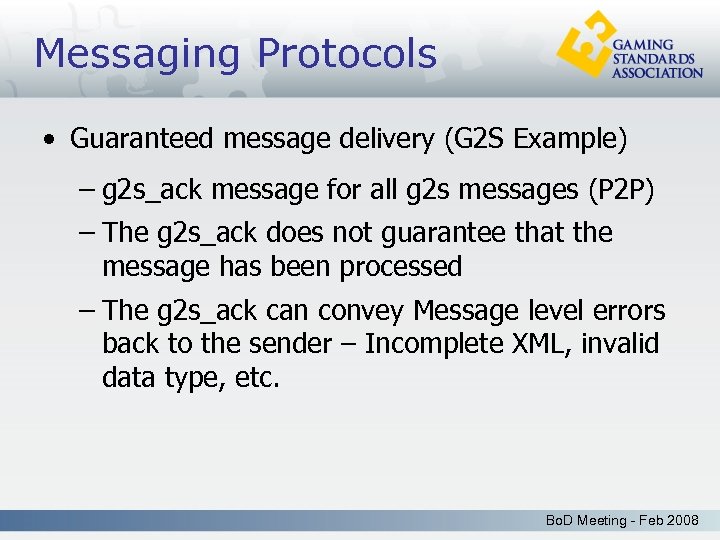 Messaging Protocols • Guaranteed message delivery (G 2 S Example) – g 2 s_ack