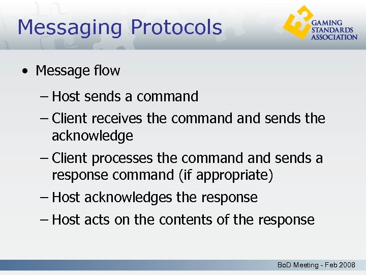 Messaging Protocols • Message flow – Host sends a command – Client receives the