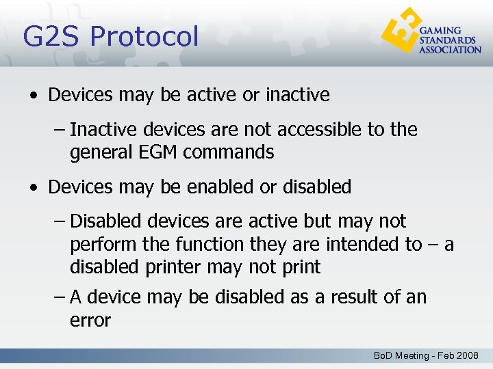 G 2 S Protocol • Devices may be active or inactive – Inactive devices