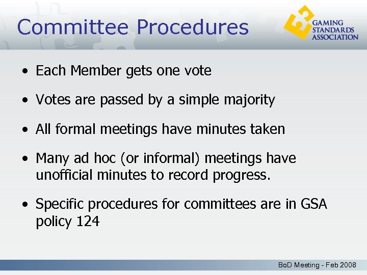 Committee Procedures • Each Member gets one vote • Votes are passed by a