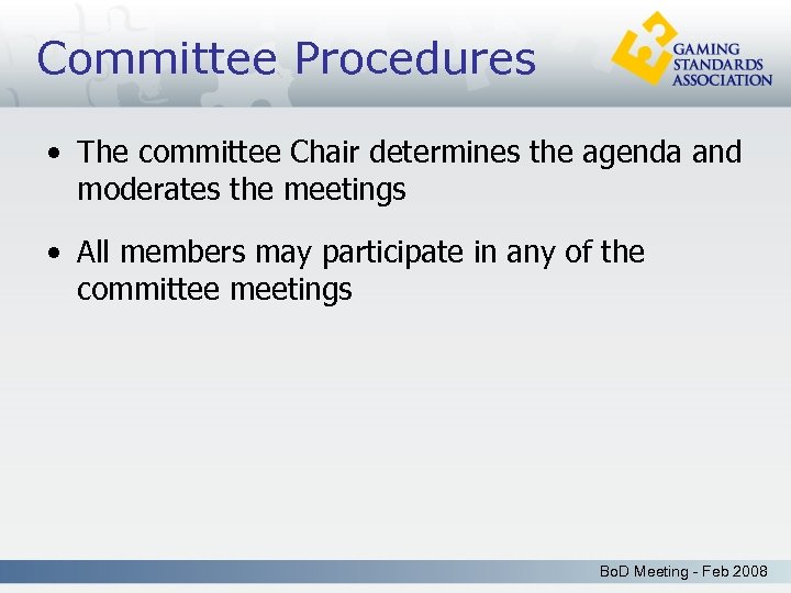 Committee Procedures • The committee Chair determines the agenda and moderates the meetings •