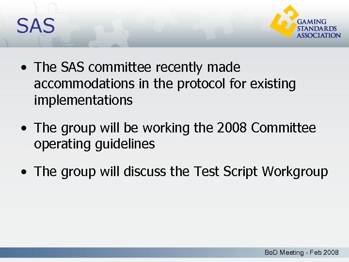 SAS • The SAS committee recently made accommodations in the protocol for existing implementations