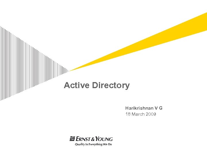 Active Directory Harikrishnan V G 18 March 2009 