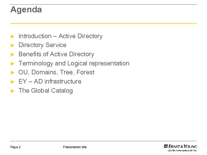 Agenda ► ► ► ► Introduction – Active Directory Service Benefits of Active Directory