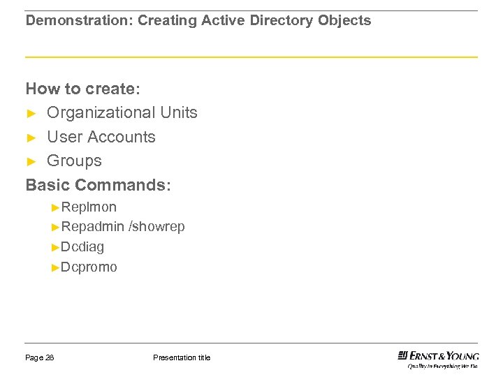 Demonstration: Creating Active Directory Objects How to create: ► Organizational Units ► User Accounts