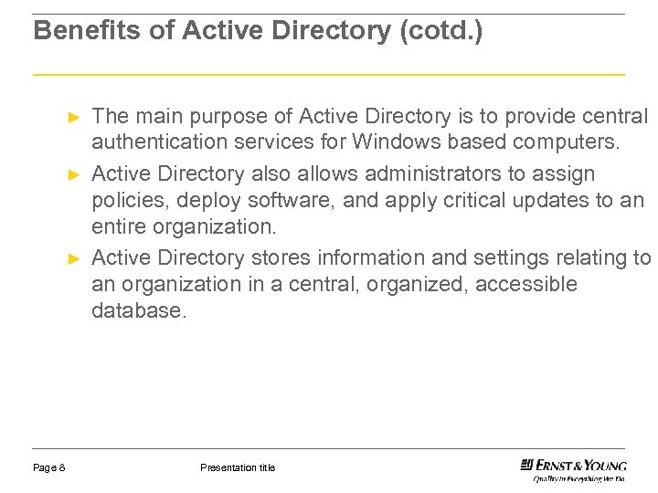 Benefits of Active Directory (cotd. ) ► ► ► Page 8 The main purpose