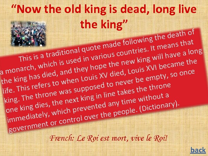 “Now the old king is dead, long live the king” f o e death