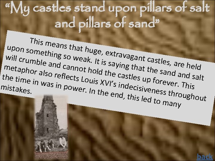 “My castles stand upon pillars of salt and pillars of sand” This mea ns