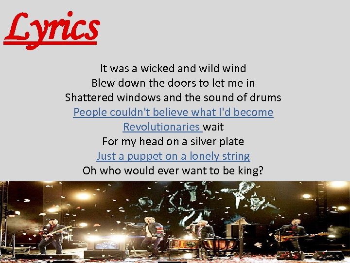 Lyrics It was a wicked and wild wind Blew down the doors to let