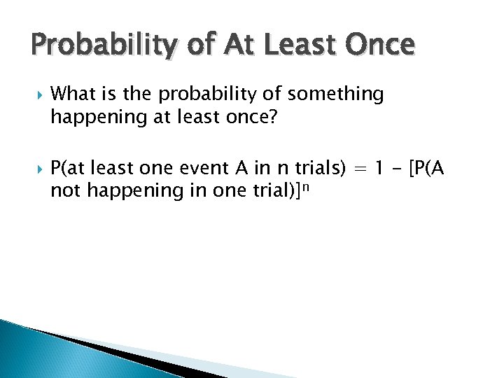 Probability of At Least Once What is the probability of something happening at least