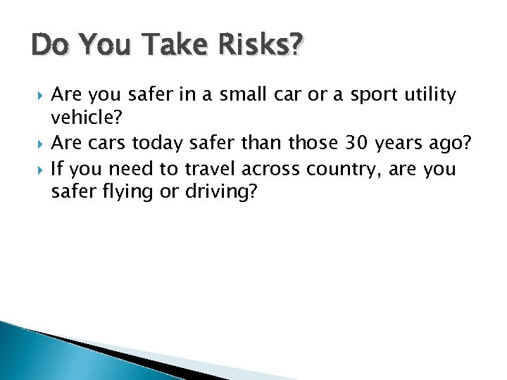 Do You Take Risks? Are you safer in a small car or a sport