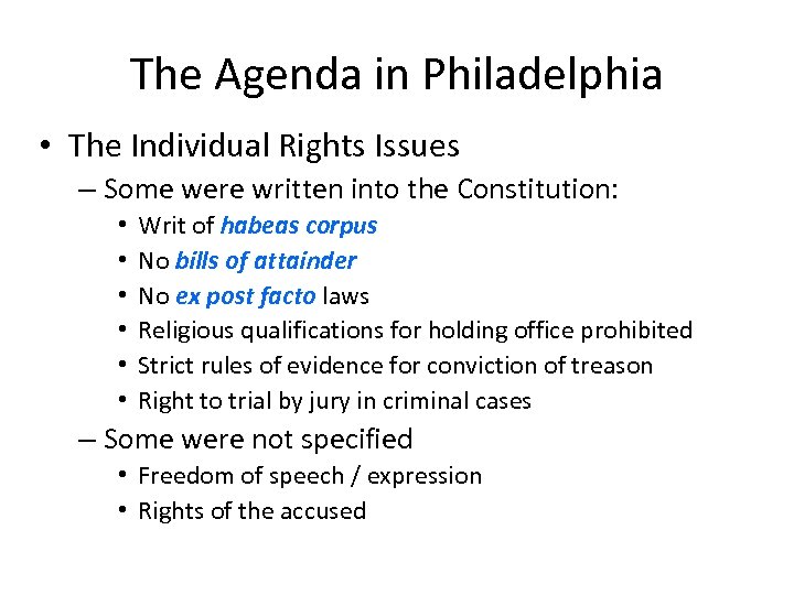 The Agenda in Philadelphia • The Individual Rights Issues – Some were written into