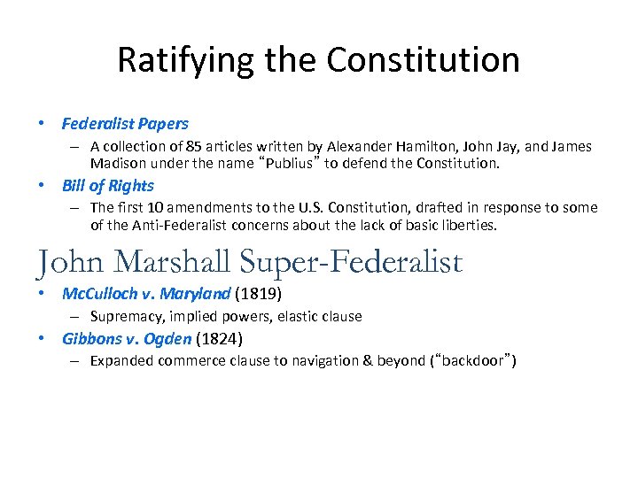Ratifying the Constitution • Federalist Papers – A collection of 85 articles written by