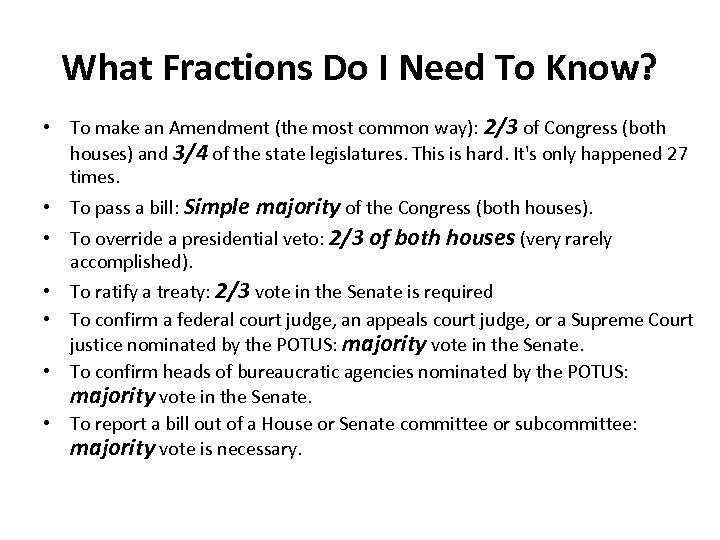 What Fractions Do I Need To Know? • To make an Amendment (the most