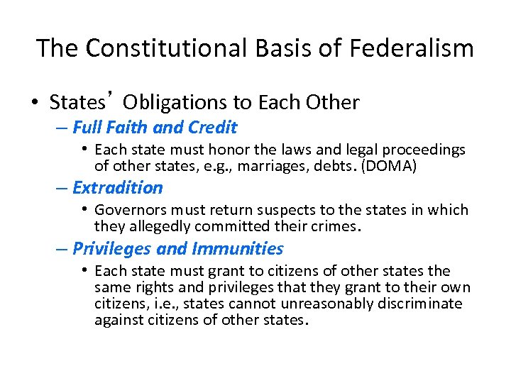 The Constitutional Basis of Federalism • States’ Obligations to Each Other – Full Faith