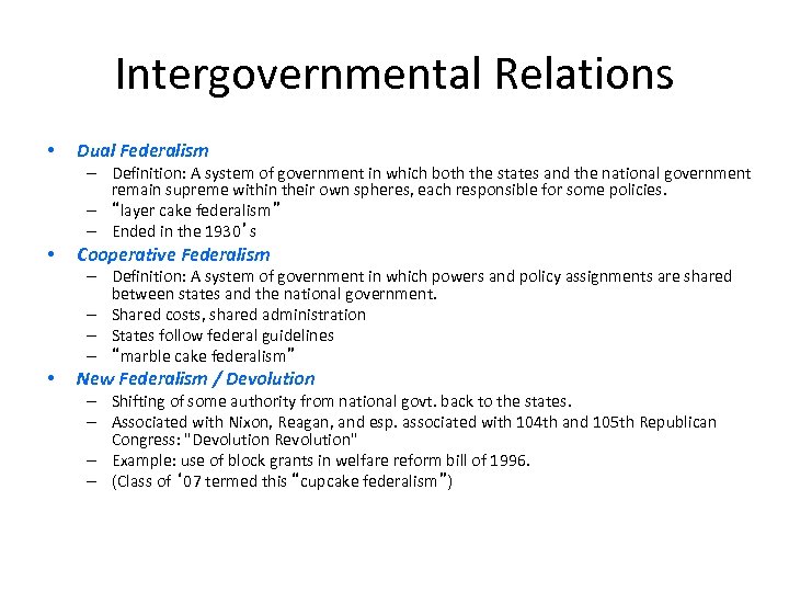 Intergovernmental Relations • Dual Federalism – Definition: A system of government in which both