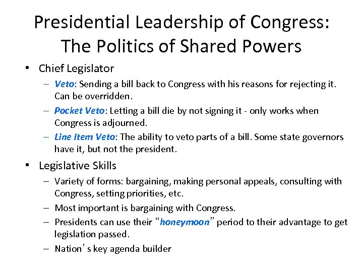 Presidential Leadership of Congress: The Politics of Shared Powers • Chief Legislator – Veto: