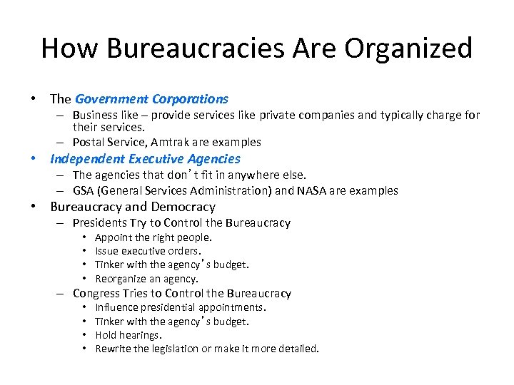 How Bureaucracies Are Organized • The Government Corporations – Business like – provide services