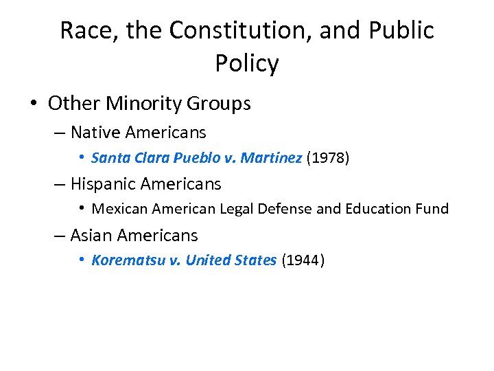 Race, the Constitution, and Public Policy • Other Minority Groups – Native Americans •