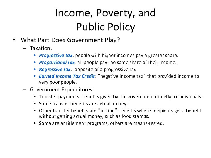 Income, Poverty, and Public Policy • What Part Does Government Play? – Taxation. •