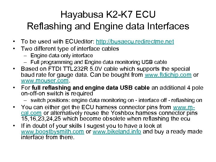 Hayabusa K 2 -K 7 ECU Reflashing and Engine data Interfaces • To be
