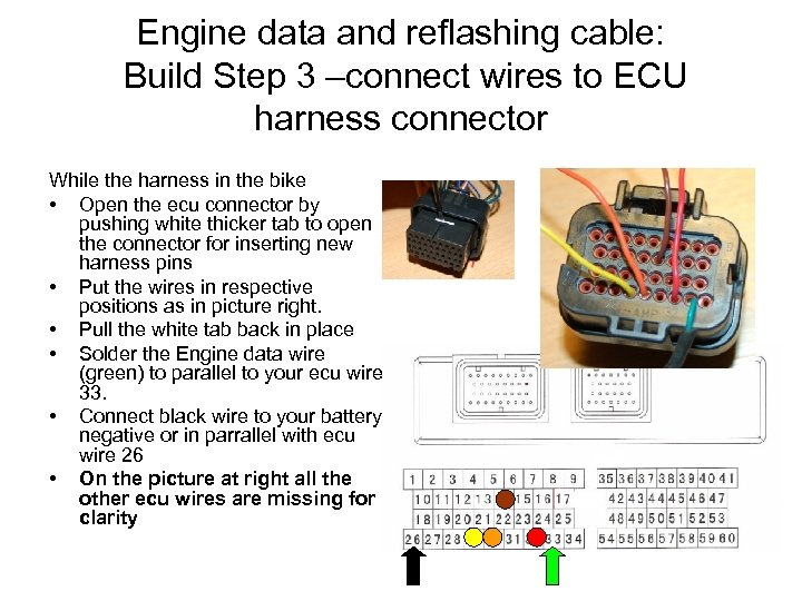 Engine data and reflashing cable: Build Step 3 –connect wires to ECU harness connector