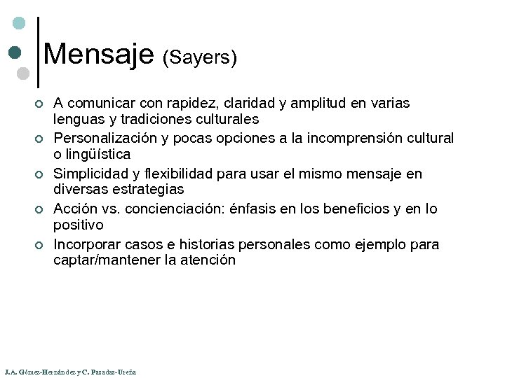 Mensaje (Sayers) ¢ ¢ ¢ A comunicar con rapidez, claridad y amplitud en varias