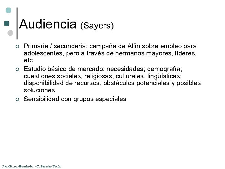 Audiencia (Sayers) ¢ ¢ ¢ Primaria / secundaria: campaña de Alfin sobre empleo para